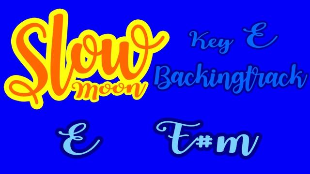 Slow moon backing track key E - E F#m смотреть онлайн