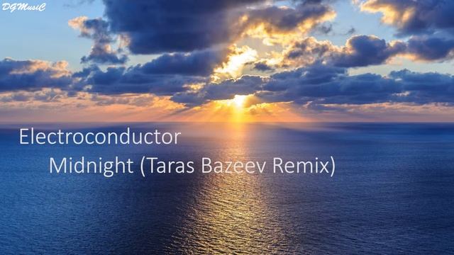 Electroconductor - Midnight (Taras Bazeev Remix) смотреть онлайн