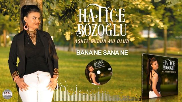 Hatice Bozoğlu - Bana Ne Sana Ne смотреть онлайн