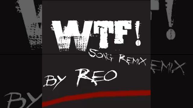 What The Fuck Song RemiX by Reo смотреть онлайн