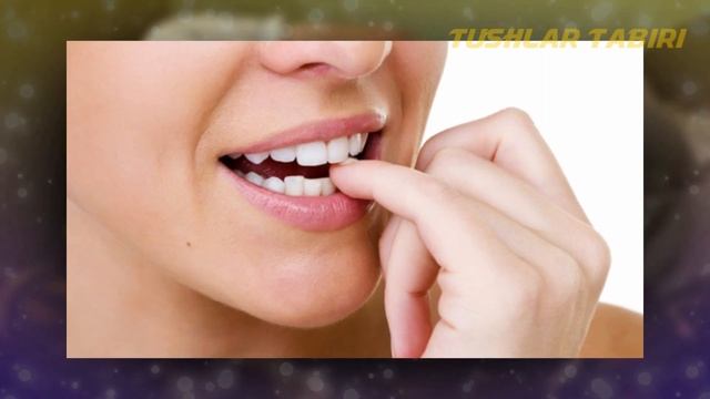 Tushlar Tabiri - Tushda Tish Ko'rish