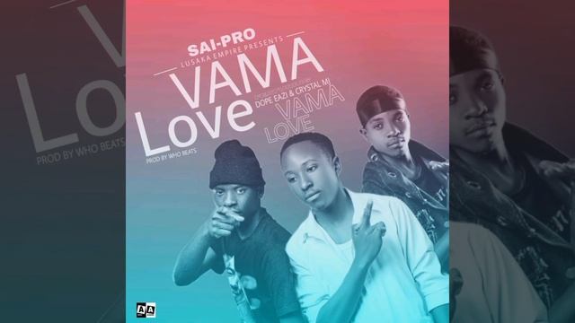 sai-pro_ft_Dope_Eazi_x_Cristal_mj@vama-love(official audio) смотреть онлайн