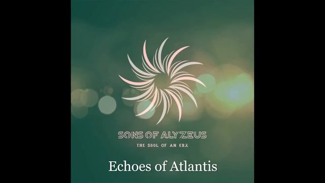 Sons of Alyzeus - Echoes of Atlantis смотреть онлайн