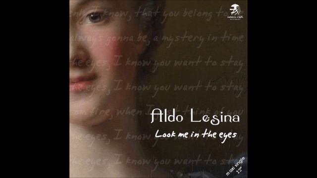 Aldo Lesina - Look Me In The Eyes (Disco Mix Version) смотреть онлайн