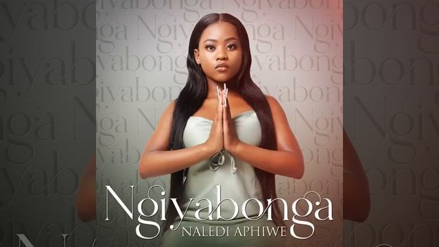 Naledi Aphiwe - Ngiyabonga (Official Audio) | Uyangijabulisa смотреть онлайн