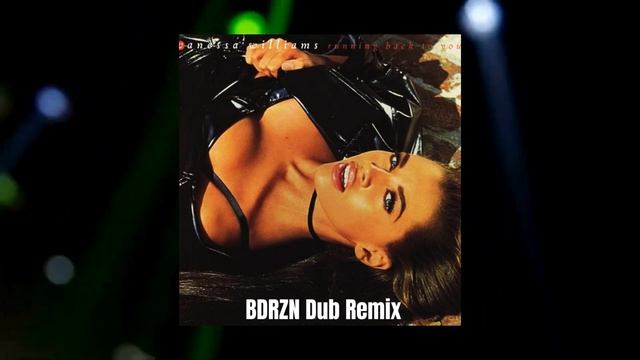 Vanessa Williams - Running Back to You (BDRZN Remix Dub) смотреть онлайн