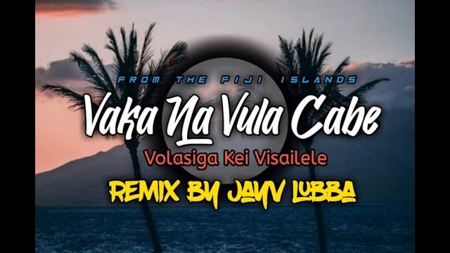 VAKA NA VULA - VOLASIGA KEI VISAILELE x JAYV_LUBBA RMX - 21!!! смотреть онлайн