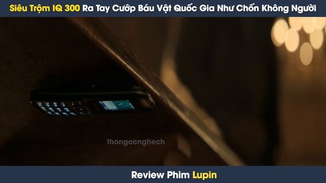 [Review Phim] Siêu Trộm IQ 300 Ra Tay Cướp Báu Vật Quốc Gia Không Một Dấu Vết