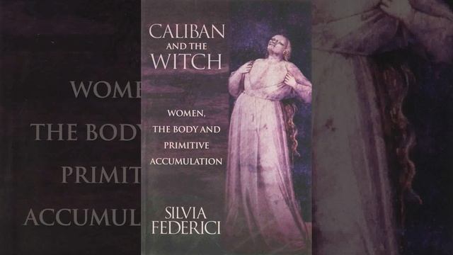 Silvia Federici Caliban and the Witch 14 The Black Death and the Labor Crisis смотреть онлайн
