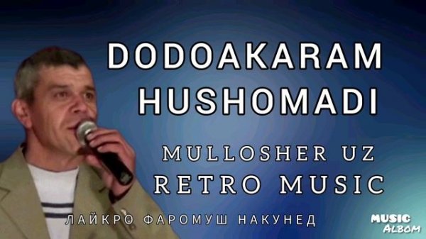 Dodoakaram Jo'rayev - Hushomadi | Додоакарам - Хушомади