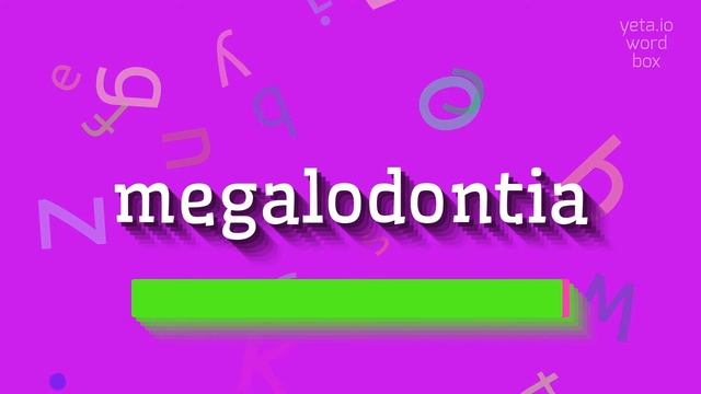 How to say "megalodontia"! (High Quality Voices) смотреть онлайн
