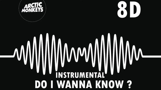 Arctic Monkeys - Do I Wanna Know? (Official Instrumental)|8D AUDIO| смотреть онлайн