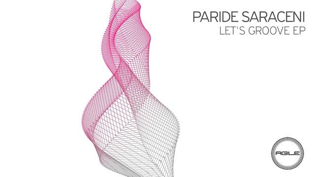 Paride Saraceni - Let's Groove (Original Mix) смотреть онлайн