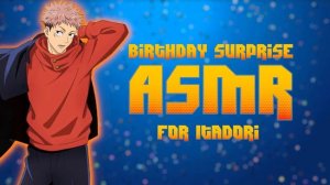 【ASMR】Surprising Itadori on his birthday「Yuji Itadori x Listener Audio」