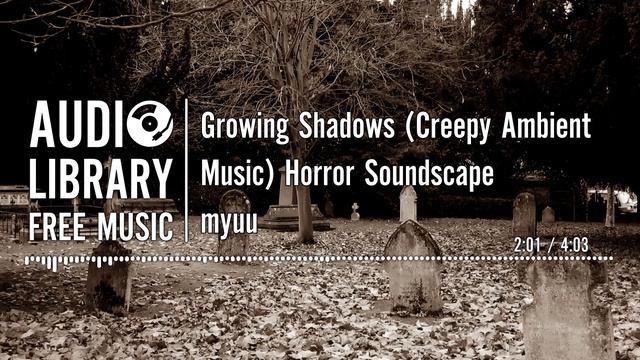 Growing Shadows (Creepy Ambient Music) Horror Soundscape - myuu смотреть онлайн