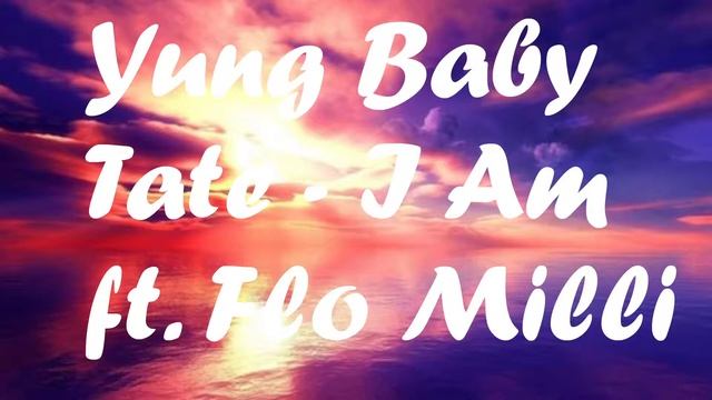 Yung Baby Tate - I Am ft. Flo Milli смотреть онлайн