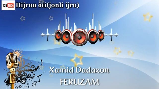 Xamid Dadaxon - FERUZAM. Hijron õti(jonli Ijro)