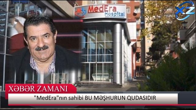 Ağadadaş Ağayevin döyuldüyü "MedEra"nın sahibi BU MƏŞHURUN QUDASIDIR смотреть онлайн