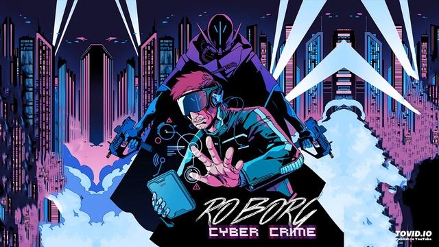 ROBORG - CyberCrime (2017) [Full Album] (Synthwave⧸80's⧸Vaporwave⧸Retrowave)
