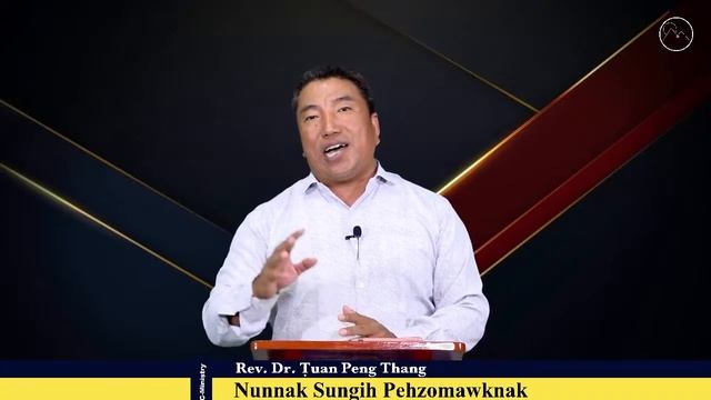 Rev. Dr. Ṭuan Peng Thang - Nunnak Thar Sungih Pehzomawknak смотреть онлайн