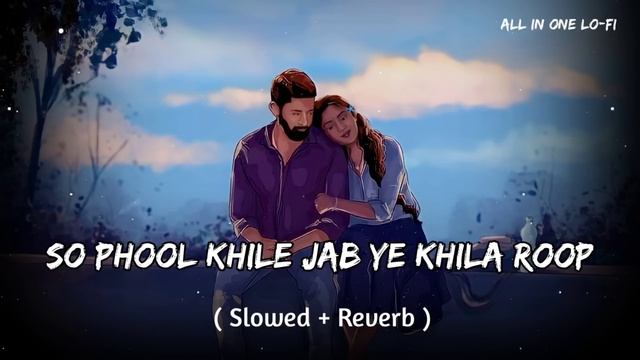 So Phool Khile Jab Ye Khila Roop Sunehra | Slowed & Reverb | #slowedandreverb #90s #song #viralsong смотреть онлайн
