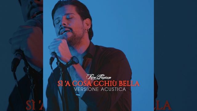 Sì 'a cosa cchiù bella (Versione acustica) смотреть онлайн