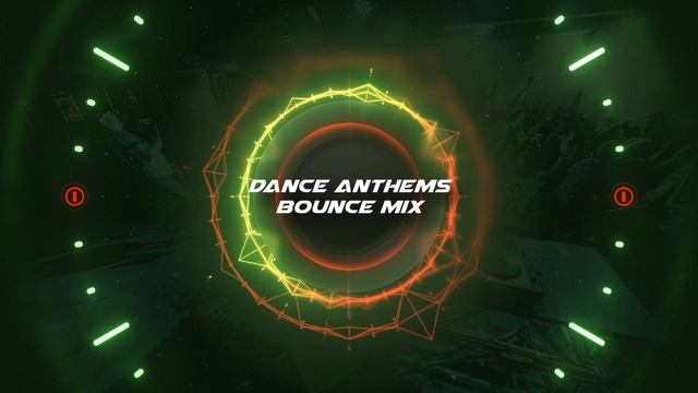 Dance Anthems - (Bounce Mix) Part 4 смотреть онлайн