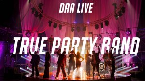 True Party Band - DAA live