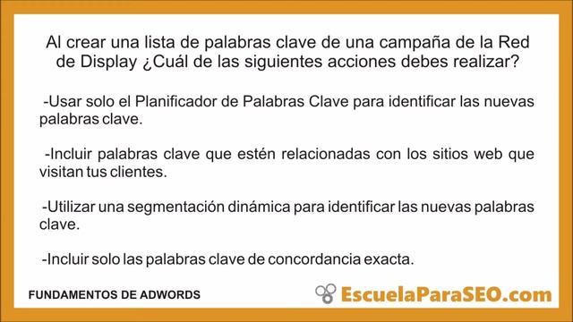 Al crear una lista de palabras clave de una campaña de la Red de Display ¿Cuál de las siguientes ac смотреть онлайн