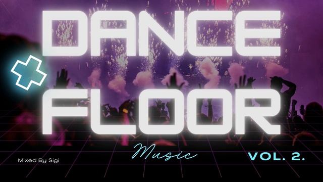 DanceFloor Music Vol 2 By Sigi