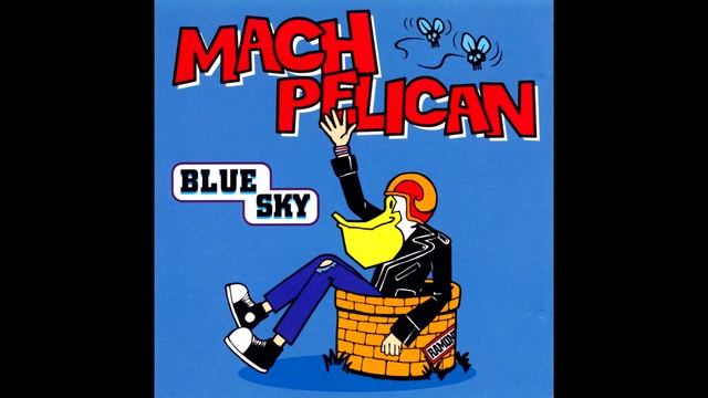 Mach Pelican - Blue Sky (Full EP - 1998) смотреть онлайн