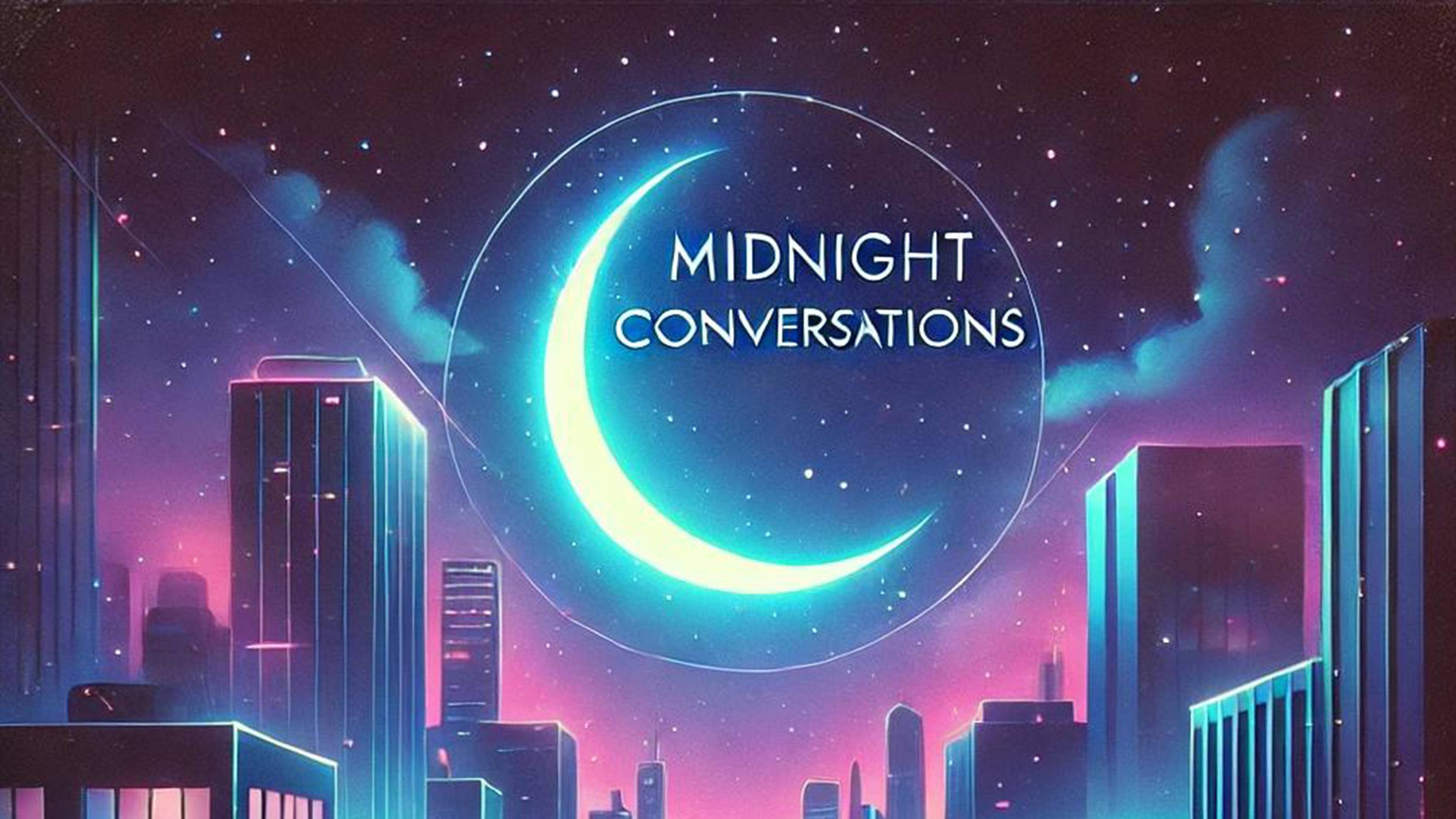 Midnight Conversations — PMA