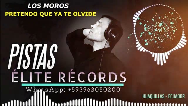 LOS MOROS PRETENDO QUE YA TE OLVIDE PISTAS ÉLITE RÉCORDS смотреть онлайн