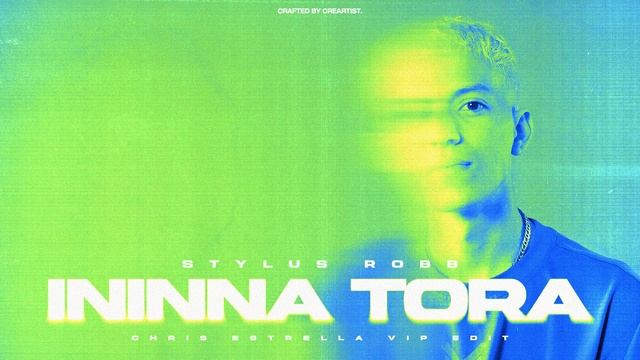 Stylus Robb - Ininna Tora (Chris Estrella Vip Edit) смотреть онлайн