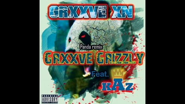 Grxxve XN Grxxve Grizzly feat Kaz Panda remix смотреть онлайн