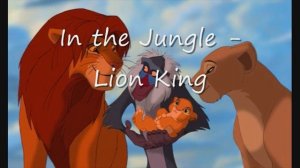 In the Jungle - Lion King