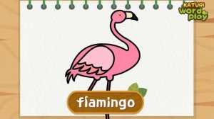 * Flamingo * | Katuri Word Play | Learn Animals | Animals for kids to learn