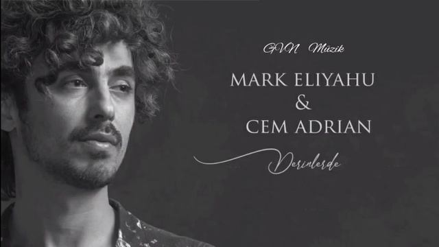 Cem Adrian & Mark Eliyahu - Derinlerde смотреть онлайн