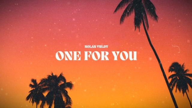 Nolan Vuldy - One For You