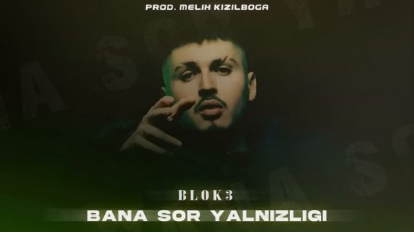 Blok3 - Bana Sor Yalnızlığı ( Prod. Melih Kızılboğa )
