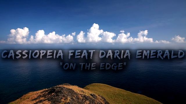 Cassiopeia feat Daria Emerald - On The Edge (Original Mix) | lyrics by Aly Moods смотреть онлайн