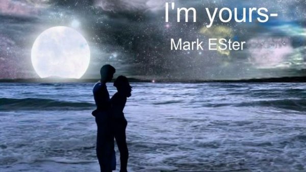 I"m yours - Mark ESter