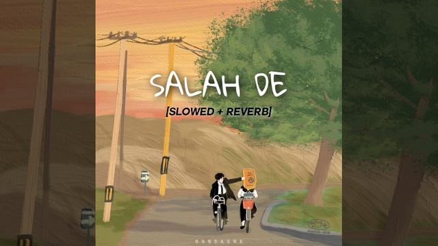 SALAH DE - [SLOWED + REVERB] | Ranzasha | Hindi Song | Kb Lyrical Vids | смотреть онлайн