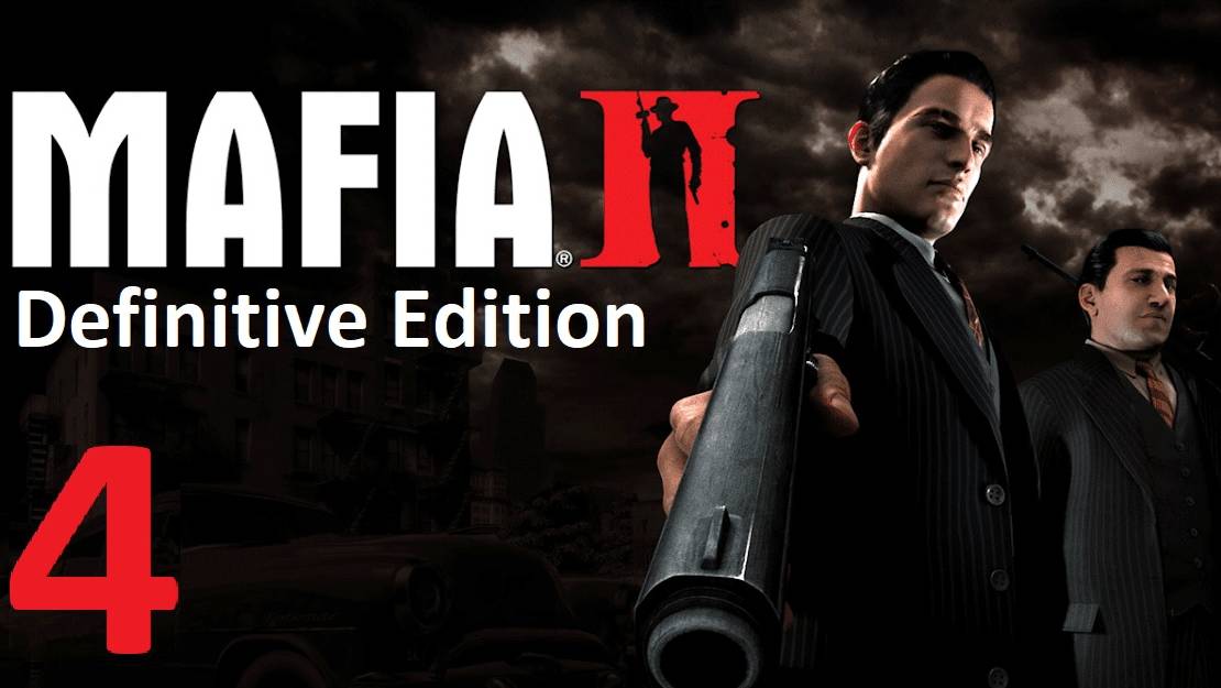 Прохождение Mafia 2 | Мафия 2 (DEFINITIVE EDITION) ➤ Часть 4 ➤ Глава 6 «Хорошо проведённое время»