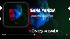 Didar Nurberdiyew  Sana Yandım  Remix Version_