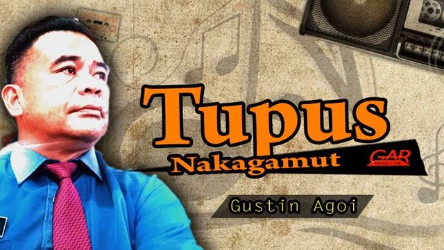 Tupus Nakagamut Gustin Agoi смотреть онлайн