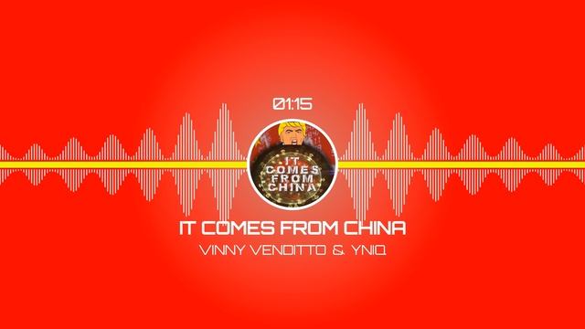 It Comes From China - Full Audio (Vinny Venditto & YNIQ) смотреть онлайн