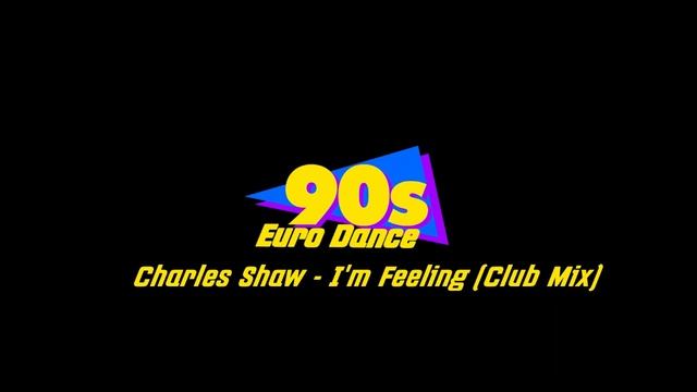 Charles Shaw - I'm Feeling Club Mix смотреть онлайн