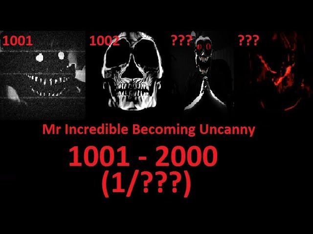 Mr Incredible Becoming Uncanny 1001 - 2000 Phases (1/???)