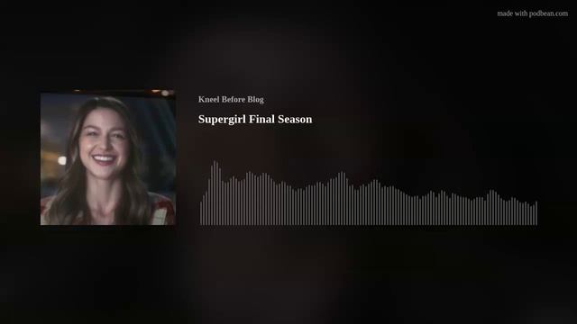 Supergirl Final Season смотреть онлайн